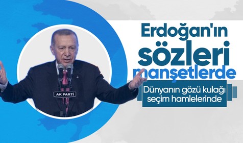 Dünyanın gözü Türkiye'de yapılacak cumhurbaşkanlığı seçiminde! Cumhurbaşkanı Recep Tayyip Erdoğan manşetlerde