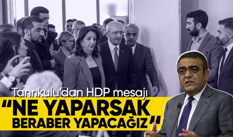 CHP Milletvekili Sezgin Tanrıkulu'dan HDP mesajı: Ülkeyi beraber yöneteceğiz