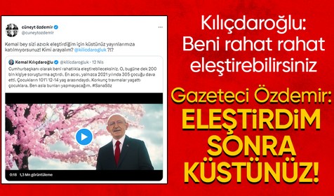 Gazeteci Cüneyt Özdemir Cumhurbaşkanı adayı Kemal Kılıçdaroğlu'nun eleştiri sözlerini böyle eleştirdi: Küstünüz yayınlarımıza katılmıyorsunuz