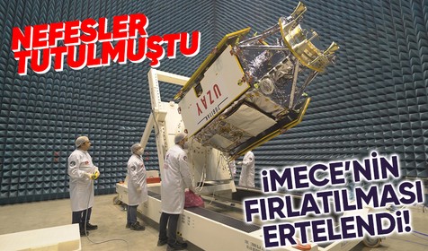 Türkiye'nin uydu teknolojilerinde yurt dışına bağımlılığını azaltacak İMECE Uydusu'nun uzay yolculuğu ertelendi