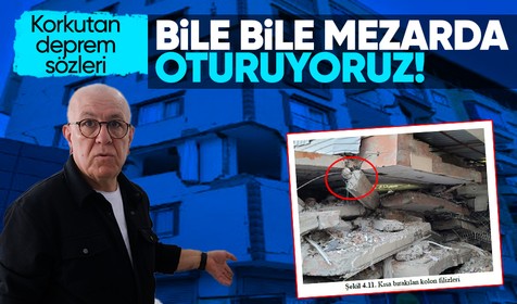 Uzman isimden korkutan deprem raporu: Bile bile mezarımızda oturuyoruz