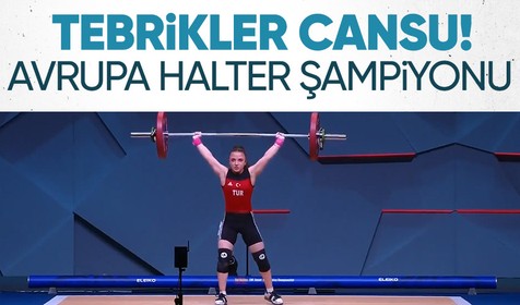 Milli halterci Cansu Bektaş Avrupa şampiyonu oldu