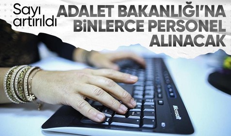 Son dakika haberleri... Adalet Bakanlığı'na alınacak personel sayısı 18 bin 500'den 22 bin 120'ye çıkarıldı