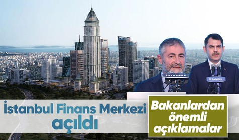 Beklenen gün geldi çattı! 65 milyarlık dev yatırım: İstanbul Finans Merkezi açıldı