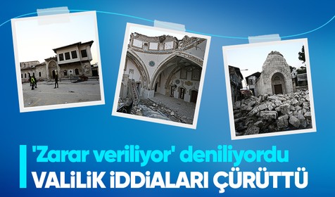 Hatay Valiliği, 'tarihi yapılara zarar veriliyor' iddialarını çürüttü