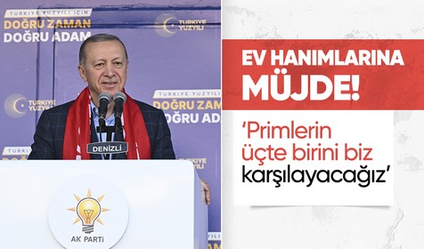 Cumhurbaşkanı Erdoğan'dan Ev Hanımlarına emeklilik müjdesi: Primlerin üçte birini biz karşılayacağız