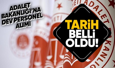22 bin 120 personel alımı yapılacağı duyurulmuştu! Adalet Bakanlığı personel alımı başvuruları tarihi ne zaman?