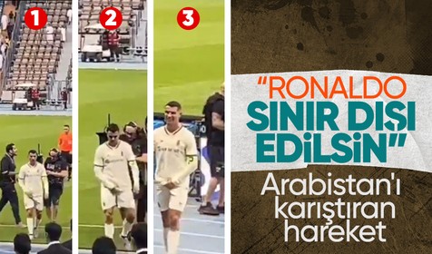 Ronaldo'dan Arabistan'ı karıştıran hareket! "Sınır dışı edilsin"