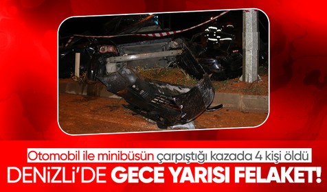 Denizli'nin Çivril ilçesinde gece yarısı korkunç kaza! Otomobili ile minibüsün çarpıştığı kazada 4 kişi öldü, 3 kişi yaralandı