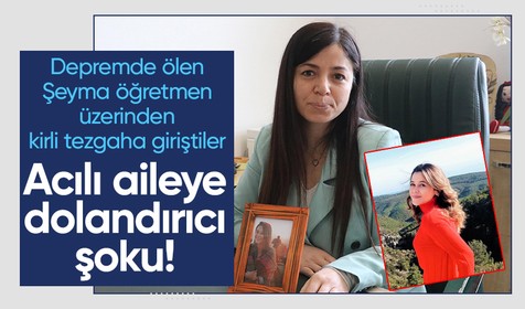 Depremzede ailelere dolandırıcılar dadandı! Şeyma'nın yakınlarını arayıp, '2 taksiti ödemedi' diyerek, dolandırmak istediler