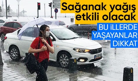 Meteoroloji Genel Müdürlüğü hava durumu tahmin raporunu açıkladı: 66 ilde sağanak etkili olacak