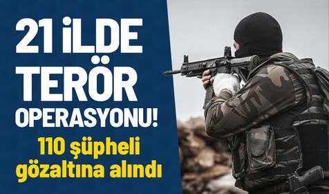 Diyarbakır merkezli toplam 21 İlde terör operasyonu gerçekleştirildi! 110 şüpheli gözaltına alındı