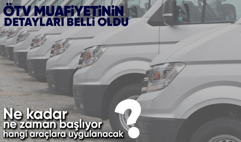 ÖTV muafiyetinin detayları belli oldu
