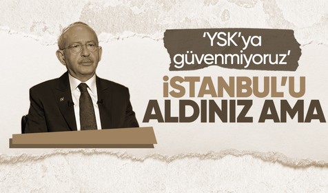 Kılıçdaroğlu: Seçim güvenliği için çalışıyoruz, YSK’ya güvenmiyoruz