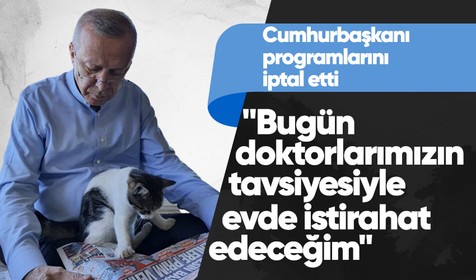 Son dakika! Cumhurbaşkanı Recep Tayyip Erdoğan programlarını iptal etti!