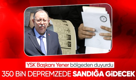 Yüksek Seçim Kurulu Başkanı Ahmet Yener deprem bölgesinden seçimlere dair açıklamalarda bulundu