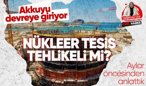 Akkuyu NGS bugün devreye giriyor! Nükleer Enerji Santrali tehlikeli mi? Haberet aylar önce anlattı