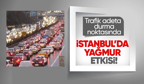 İstanbul'da yağmurun etkisiyle trafik adeta felç oldu! Yoğunluk yüzde 75'e yükseldi