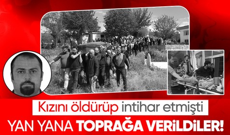 Adıyaman'ın Besni ilçesinde meydana gelen olayda baba önce kızını vurmuş ardından kendi canına kıymıştı! Yan yana toprağa verildiler