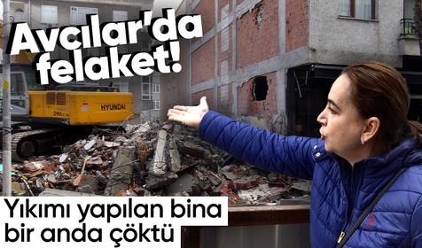 Avcılar'da kentsel dönüşüm kapsamında yenilenecek olan binanın yıkımı sırasında bina bir anda çöktü!