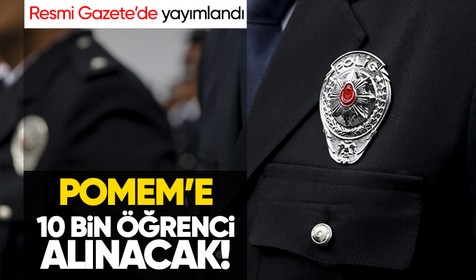 Emniyet Genel Müdürlüğü Polis Akademisi Başkanlığına bağlı polis meslek eğitim merkezlerine 10 bin öğrenci alınacak