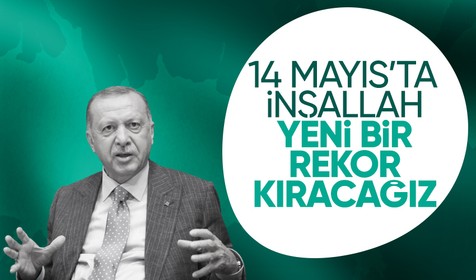 Cumhurbaşkanı Recep Tayyip Erdoğan'dan seçim gündemine dair önemli açıklamalar: 14 Mayıs'ta inşallah yeni bir rekor kıracağız
