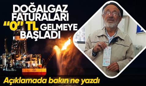 Doğalgaz faturaları “0” TL gelmeye başladı! Açıklamada bakın ne yazdı