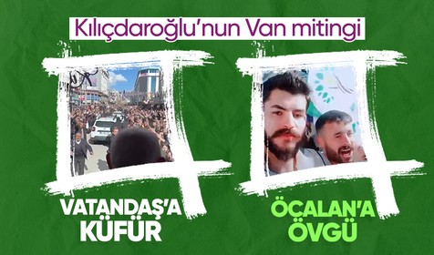 Kemal Kılıçdaroğlu'nun Van mitinginde vatandaşa küfür edildiği anlar kayda alındı! Öcalan'a övgü de vardı