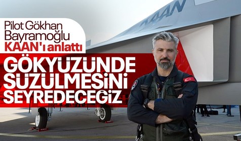 Milli muharip uçağın test pilotu Gökhan Bayramoğlu'ndan çarpıcı KAAN sözleri: KAAN'ı donatacağız ve en etkili silah haline getireceğiz