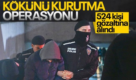 Ankara merkezli 52 ilde yürütülen Kökünü Kurutma Operasyonunda 524 kişi gözaltına alındı