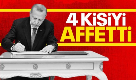 Cumhurbaşkanı Erdoğan, 4 hükümlünün cezasını affetti! Karar Resmi Gazete'de