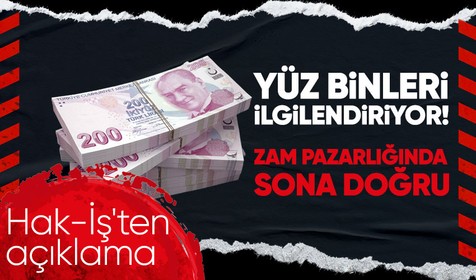 Taban için 12 bin TL teklif edilmişti... Zam pazarlığı ne zaman sonuçlanacak? Hak-İş açıkladı