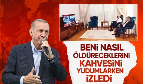 Cumhurbaşkanı Erdoğan'dan Kılıçdaroğlu'na 15 Temmuz tepkisi: Erdoğan'ı nasıl öldürecekler onu Bakırköy Belediye Başkanı'nın evinde kahvesini yudumlarken izledi