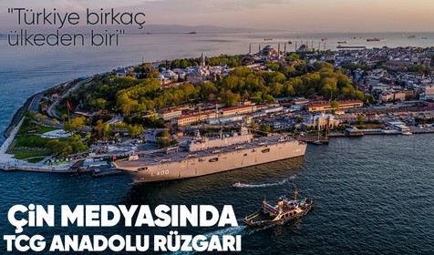 Çin medyası TCG Anadolu'yu mercek altına aldı! "Türkiye dünyada yerli uçak gemisine sahip birkaç ülkeden biri haline geldi"
