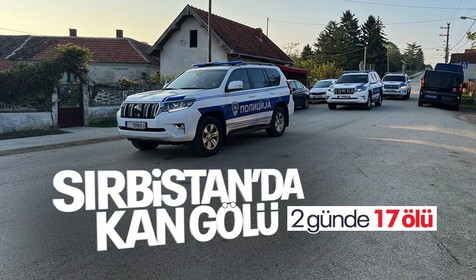Sırbistan Belgrad'da bir silahlı saldırı daha! 2 günde 17 kişi öldü