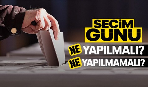 14 Mayıs'ta yapılacak olan cumhurbaşkanlığı seçimlerine 8 gün kaldı! Seçim gününde neler yapılmalı, neler yapılmamalı?