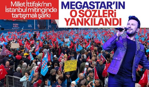 Millet İttifakı’nın İstanbul mitinginde tartışmalı şarkı: Megastar'ın o sözleri yankılandı
