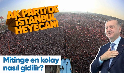 İstanbul'da nefesler tutuldu! AK Parti'nin büyük İstanbul mitingi için heyecan dorukta! Miting alanına nasıl gidilir?