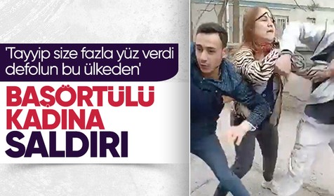 Ankara’da başörtülü kadına saldırı! 'Tayyip size fazla yüz verdi, defolun bu ülkeden'