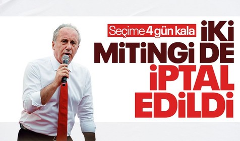 Seçime son 4 gün kala Memleket Partisi Genel Başkanı Muharrem İnce'nin Manisa ve İzmir mitingleri iptal edildi