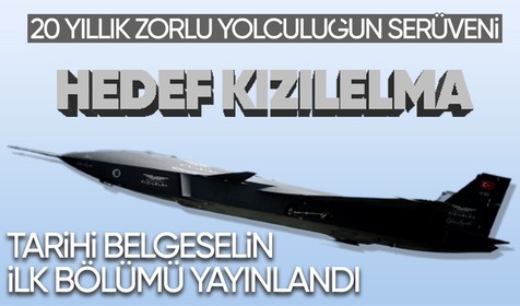 Kızılelma belgeseli yayınlandı! Dünden bugüne tüm zorluklar seyirciye aktarıldı