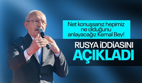 Kılıçdaroğlu'ndan geri vites! Rusya'ya teşekkür etti