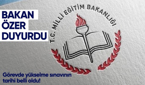 Milli Eğitim Bakanı Mahmut  Özer görevde yükselme sınavı için tarih verdi