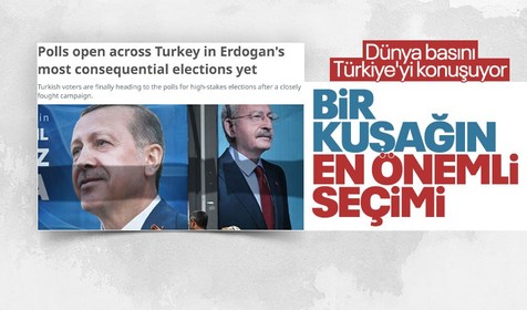 Dünya basını Türkiye'deki Cumhurbaşkanlığı seçimini konuşuyor! Modern Türkiye'nin 100 yıllık tarihindeki en önemli seçim