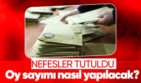 Herkesin aklında tek soru... Tüm dünyanın gözü Türkiye'de! Oy sayma işlemi nasıl olacak?