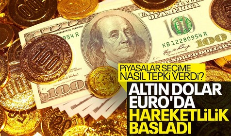 Dolar, gram altın, çeyrek altın, Euro... Piyasalar seçimler nasıl tepki verdi? 15 Mayıs 2023 güncel altın fiyatlar ve döviz kurları