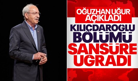 Babala TV sunucusu Oğuzhan Uğur açıkladı! Kılıçdaroğlu bölümü sansüre uğradı