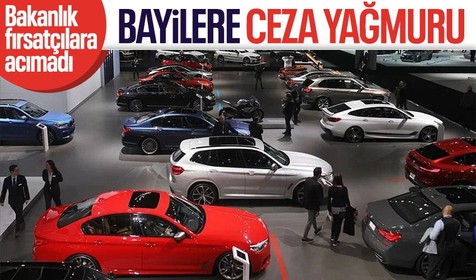 SON DAKİKA! Ticaret Bakanlığı fırsatçı otomotiv bayilerine ceza yağdırdı