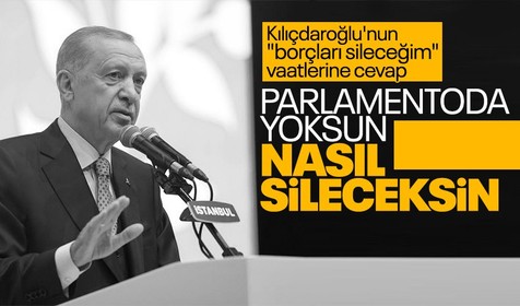 Cumhurbaşkanı Erdoğan'dan Kemal Kılıçdaroğlu'na borç silme cevabı! Sen parlamentoda yoksun nasıl sileceksin?