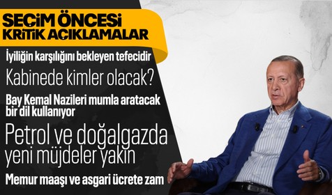 Son dakika... Cumhurbaşkanı Erdoğan soruları yanıtladı! Kılıçdaroğlu'nun siyasi dili, asgari ücret ve memur maaşlarına zam, yeni petrol ve doğalgaz müjdeleri...